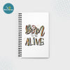 Born To Be Alive -Spiral Notebook